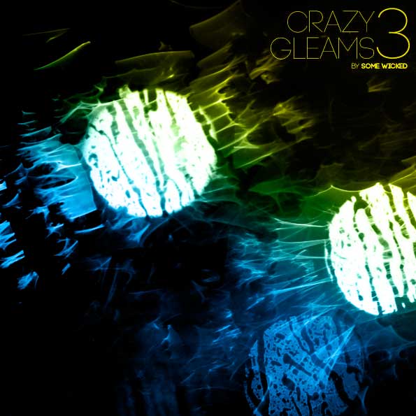 Mix: Some Wicked – Crazy Gleams 3