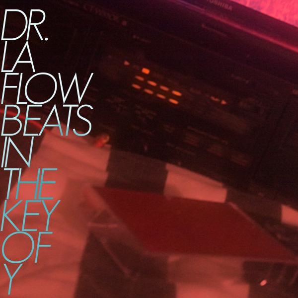 Free Download: Dr. LaFlow – Beats In The Key Of Y (2012)
