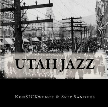 Free Download: KonSICKwence & Skip Sanders – Utah. Jazz.