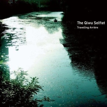 Stream: The Qiwu Selftet – Travelling Arrière (2012)