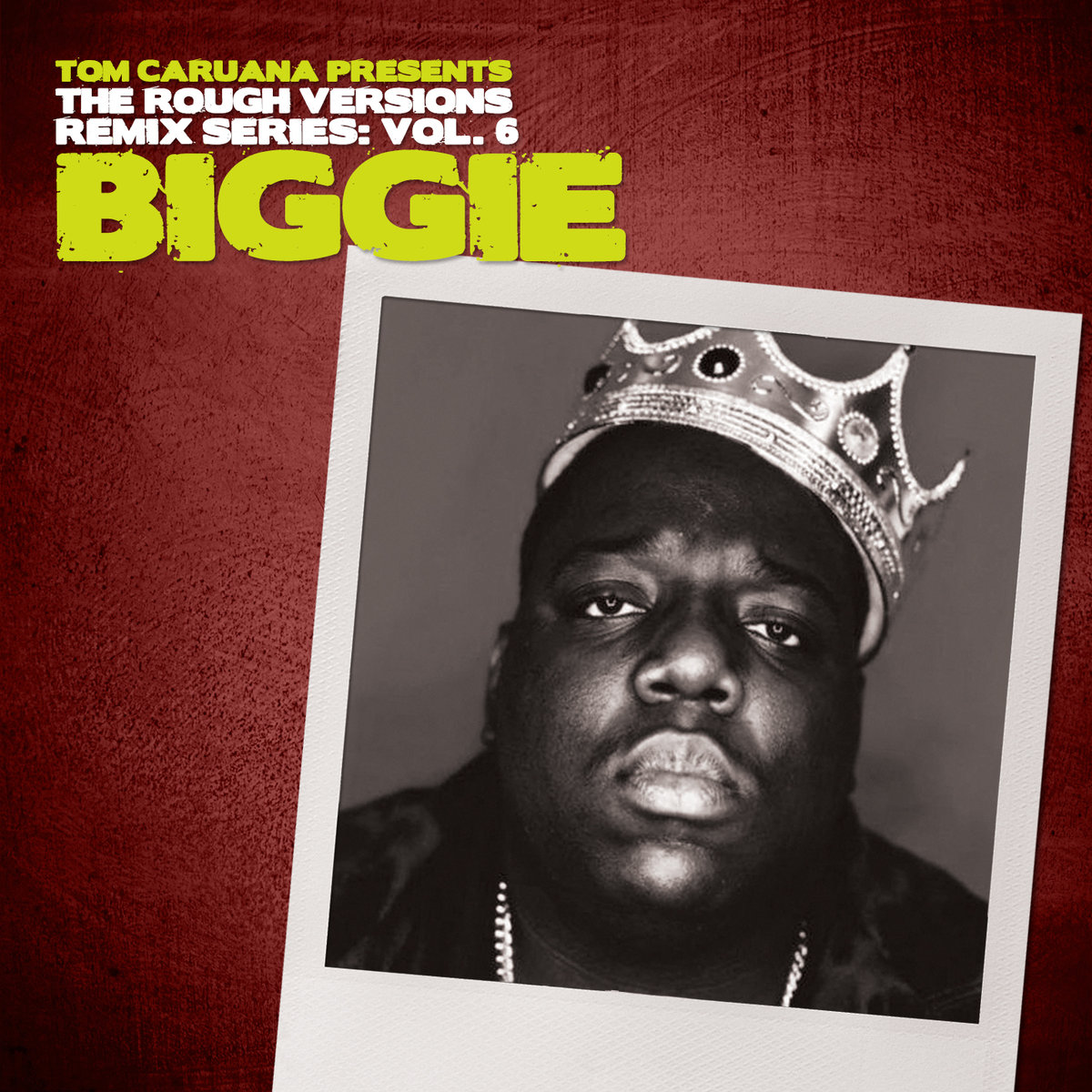 Free Download: Tom Caruana – Rough Versions Vol. 6: Biggie