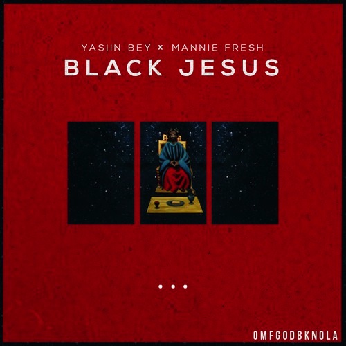 Stream: Yasiin Bey & Mannie Fresh – Black Jesus