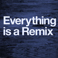 Video: Everything Is A Remix